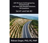 CBT PE Exam-Civil Engineering (Geotechnical) Full Tests with Detailed Solutions 160 Questions: Set #1 and Set #2