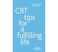 Cbt Tips For A Fulfilling Life: Flash (ebook)