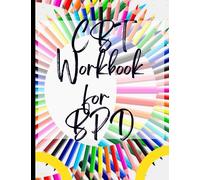 CBT Workbook for BPD: Your Guide to Free CBT Workbook for BPD|Deal with Stress, Anxiety & Face The World |Appreciate Yourself Today