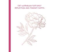 CBT Workbook for Daily Reflection and Mindset Shifts