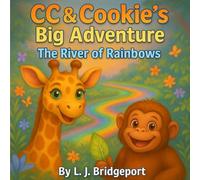 CC & Cookie's Big Adventure: The River of Rainbows: 1