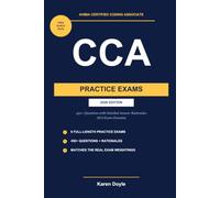 CCA Certified Coding Associate Practice Exam Workbook: 450+ Practice Questions with Detailed Answer Rationales for the AHIMA CCA Exam, All 6 Domains, 2026 Edition