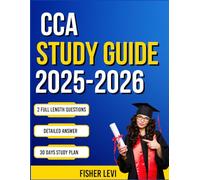 CCA STUDY GUIDE 2025-2026: The Beginner and In-Depth Exam Prep for Certified Coding Associate With 2 Length Practice Questions, And Explained Answer Insights