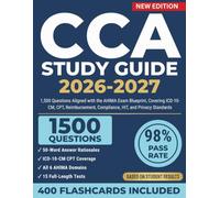 CCA Study Guide 2026-2027: 1,500 Questions Aligned with the AHIMA Exam Blueprint, Covering ICD-10-CM, CPT, Reimbursement, Compliance, HIT, and Privacy Standards