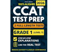 CCAT Grade 1 Test Prep: 2 Full-Length Practice Exams with Detailed Answer Explanations to Reduce Test Anxiety, Master the Exact Test Structure, and ... (Canadian CCAT Test Prep Complete Series)