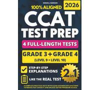 CCAT Grade 3 & 4 Test Prep (2-IN-1): 4 Complete Practice Tests with Clear Answer Explanations to Reduce Test Anxiety and Unlock Gifted Program Access
