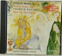 Darlington - Frank Martin, Francis Poulenc: Mass for Double Choir, Mass in G, Salve Regina