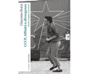 CCCP, Affinità e divergenze. Suoni, mappe e territori (Cronache)