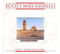 Cccp Fedeli Alla Linea - Ecco I Miei Gioielli (2008 Remaster)