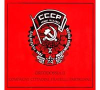Cccp Fedeli Alla Linea - Ortodossia II Compagni Cittadini...