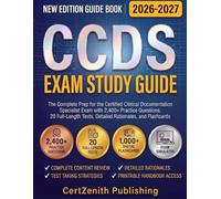 CCDS Exam Study Guide 2026-2027: The Complete Prep for the Certified Clinical Documentation Specialist Exam with 2,400+ Practice Questions, 20 Full-Length Tests, Detailed Rationales, and Flashcards