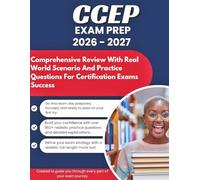 CCEP EXAM PREP 2026/2027: Comprehensive Review With Real World Scenario And Practice Questions For Certification Exams success (Study Guide Books)