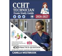 CCHT Technician Exam Study Guide 2026-2027: Over 450 Practice Test Questions with Step-by-Step Explanations