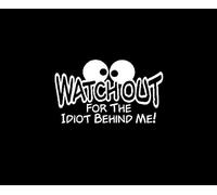 CCI CCI1754 - Adhesivo de Vinilo para Coche, camión, Furgoneta, Pared, diseño con Texto en inglés Watch out for The Idiot Behind Me, Color Blanco