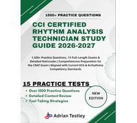 CCI CERTIFIED RHYTHM ANALYSIS TECHNICIAN STUDY GUIDE 2026-2027: 1,500+ Practice Questions, 15 Full-Length Exams & Detailed Rationales | Comprehensive ... Current ECG & Arrhythmia Competency Standards