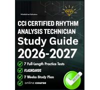 CCI CERTIFIED RHYTHM ANALYSIS TECHNICIAN STUDY GUIDE 2026-2027: Your All-in-One Resource For Cardiac Monitoring, ECG, Rhythm Analysis, Patient Safety, ... Explanations, And Full-Length Practice Tests
