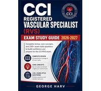 CCI REGISTERED VASCULAR SPECIALIST (RVS) EXAM STUDY GUIDE 2026-2027: Complete review, core concepts, and 150+ exam-style questions to build confidence and prepare for the CCI RVS exam.