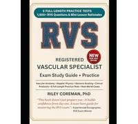 CCI REGISTERED VASCULAR SPECIALIST (RVS) EXAM STUDY GUIDE + PRACTICE: PRACTICE-FIRST, NO-SEPARATE-COURSE EXAM- PREP THAT TEACHES THE BLUEPRINT INSIDE EVERY RATIONALE