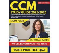CCM STUDY GUIDE 2025-2026: Complete Prep Book for the Certified Case Manager Exam with 1500+ Questions & Detailed Explanation and 10 Full Length Practice Tests.