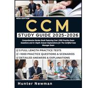 CCM Study Guide 2025-2026: Comprehensive Review Book Featuring Over 1000 Practice Exam Questions and In-Depth Answer Explanations for The Certified Case Manager Exam