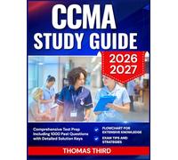 CCMA STUDY GUIDE 2026-2027: Comprehensive Test Prep Including 1000 Past Questions with Detailed Solution Keys