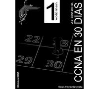 CCNA R&S en 30 dias v6.2: volumen 1: Volume 1