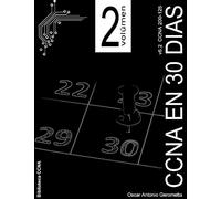 CCNA R&S en 30 dias v6.2: Volumen 2: Volume 2