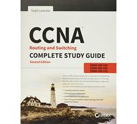 CCNA Routing and Switching Complete Study Guide: Exam 100-105, Exam 200-105, Exam 200-125