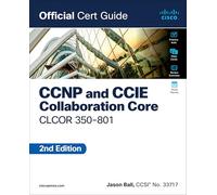 Cisco Systems – CCNP y CCIE Collaboration Core CLCOR 350-801 – Guía oficial de certificación