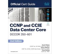CCNP and CCIE Data Center Core DCCOR 350-601 Official Cert Guide (Version 1.1 2023 Update)