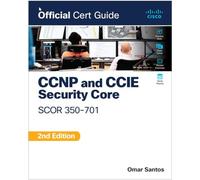 CCNP and CCIE Security Core SCOR 350-701 Official Cert Guide