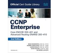 CCNP Enterprise Core ENCOR 350-401 and Advanced Routing ENARSI 300-410 (Official Cert Guide)