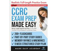 CCRC Exam Prep Made Easy: Review, Study Guide and Test Prep for the ACRP Certified Clinical Research Coordinator Exam: Flashcards, an Online Quiz ... Practice Test (Made Easy Academy Series)
