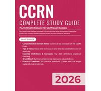 CCRN Exam Prep Study Guide: Critical Care Nursing Review with Practice Questions - Updated for the 2026 Exam Cycle
