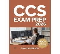 CCS Exam Prep 2026: In-Depth Topic Review with 500+ Practice Questions, Answer Keys, and Detailed Explanations