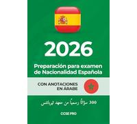 CCSE PRO - 300 Preguntas Oficiales para el Examen de Nacionalidad Española: Edición con anotaciones en árabe · Banco completo del Instituto Cervantes · Actualizado a 2026