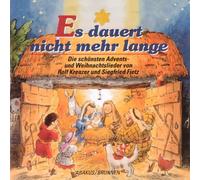CD Es dauert nicht mehr lange. Die schönsten Advents- und Weihnachtslieder