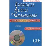 (+ CD) INTERMEDIARE: EXERCICES DE GRAMMAIRE PROGRESSIVE DU: Exercices audio livre & CD-audio MP3 interm