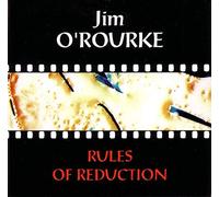 [ CD ] Jim O'Rourke - [ CD ] Jim O'Rourke: Rules Of Reduction