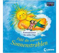 CD WISSEN Junior - Fühl die warmen Sonnenstrahlen. Phantasiereisen für jeden Tag , 1 CD