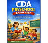 CDA PRESCHOOL EXAM PREP 2026-2027: Competency-Based Review, Practice Questions, and Real-World Teaching Applications