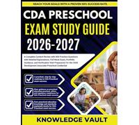CDA PRESCHOOL EXAM STUDY GUIDE 2026-2027: A Complete Content Review with 800 Practice Questions, Portfolio Guidance, and Visit Preparation for the Child Development Associate Preschool Credential
