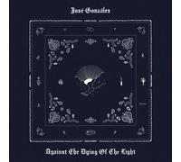 José González - Against The Dying Of The Light [Vinilo]