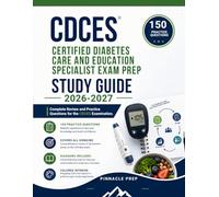 CDCES® Certified Diabetes Care and Education Specialist Exam Prep Study Guide 2026-2027: Complete Review and Practice Questions for the CDCES Examination
