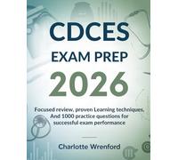 CDCES Exam Prep 2026: Focused Review, Proven Learning Techniques, And 1000 Practice Questions For Successful Exam Performance