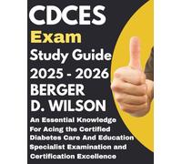 CDCES exam Study Guide: An Essential Knowledge for Acing the Certified Diabetes Care and Education Specialist Examination and Certification Excellence