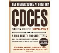 CDCES Exam Study Guide : Pass the Certified Diabetes Care and Education Specialist Exam on Your First Try - Complete Review & 700+ Practice Questions