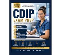 CDIP Exam Prep 2026-2027: All-in-One CDI Certification Guide with 1,800+ Practice Questions, 5 Mock Exams, 120 Clinical Cases, 600 Flashcards, and a 14-Day Study Plan
