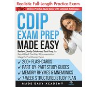 CDIP Exam Prep Made Easy: Review, Study Guide and Test Prep for the AHIMA Certified Documentation Integrity Practitioner Exam with (Made Easy Academy Series)