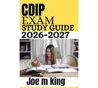 CDIP EXAM STUDY GUIDE 2026-2027: Comprehensive Review with Practice Questions, Expert Explanations, and Proven Strategies to Achieve Certification Mastery and Career Success